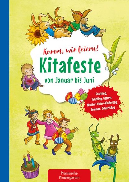 Komm, wir feiern! Kitafeste von Januar bis Juni, Suse Klein - Gebonden - 9783780651259