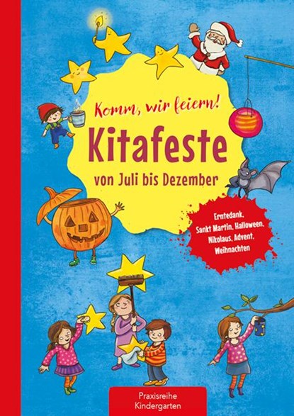 Komm, wir feiern! Kitafeste von Juli bis Dezember, Suse Klein - Gebonden - 9783780651266