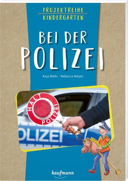 Projektreihe Kindergarten - Bei der Polizei, Anja Mohr - Paperback - 9783780651396