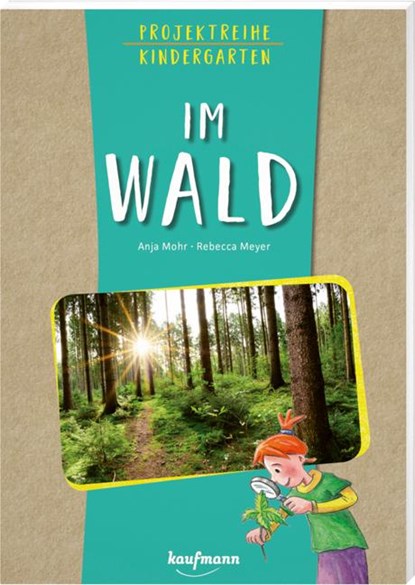 Projektreihe Kindergarten - Wir entdecken den Wald, Anja Mohr - Paperback - 9783780651402