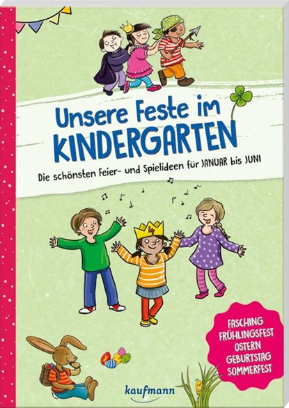 Unsere Feste im Kindergarten - Die schönsten Feier- und Spielideen für Januar bis Juni, Suse Klein - Paperback - 9783780651907