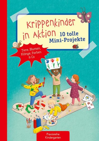 Krippenkinder in Aktion - 10 tolle Mini-Projekte, Suse Klein - Gebonden - 9783780652133