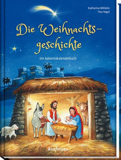 Die Weihnachtsgeschichte, Katharina Wilhelm - Gebonden - 9783780663610