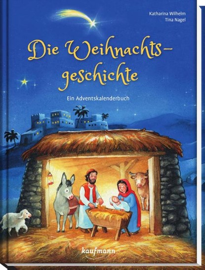 Die Weihnachtsgeschichte, Katharina Wilhelm - Gebonden - 9783780663610