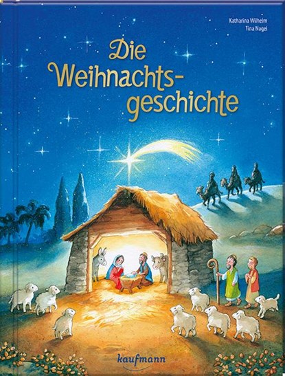 Die Weihnachtsgeschichte, Katharina Wilhelm - Gebonden - 9783780663931