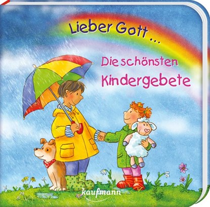 Lieber Gott ... Die schönsten Kindergebete, Katharina Wilhelm - Gebonden - 9783780664075