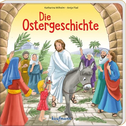 Die Ostergeschichte, Katharina Wilhelm - Gebonden - 9783780665072
