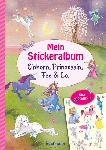 Mein Stickeralbum - Einhorn, Prinzessin, Fee & Co., Klara Kamlah ; Kristin Lückel - Gebonden - 9783780665522