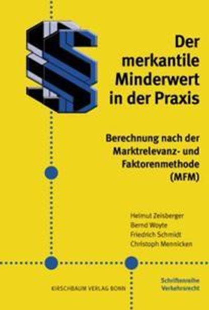 Der merkantile Minderwert in der Praxis, Helmut Zeisberger ; Bernd Woyte ; Friedrich Schmidt ; Christoph Mennicken - Paperback - 9783781218048