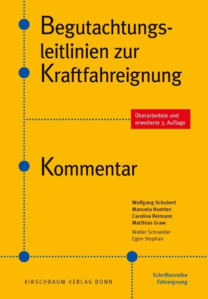 Begutachtungsleitlinien zur Kraftfahreignung, Wolfgang Schubert ; Manuela Huetten ; Caroline Reimann - Paperback - 9783781218437