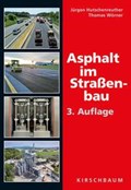 Asphalt im Straßenbau | Hutschenreuther, Jürgen ; Wörner, Thomas | 