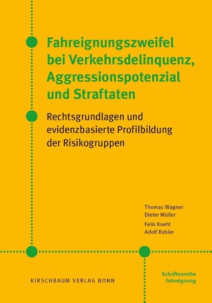 Fahreignungszweifel bei Verkehrsdelinquenz, Agressionspotenzial und Straftaten, Thomas Wagner ; Dieter Müller ; Felix Koehl ; Adolf Rebler - Paperback - 9783781220591