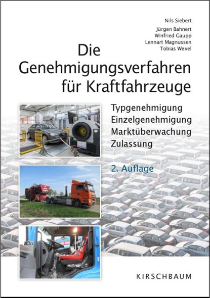 Die Genehmigungsverfahren für Kraftfahrzeuge, Nils Siebert ; Jürgen Bahnert ; Winfried Gaupp ; Lennart Magnussen - Paperback - 9783781220928