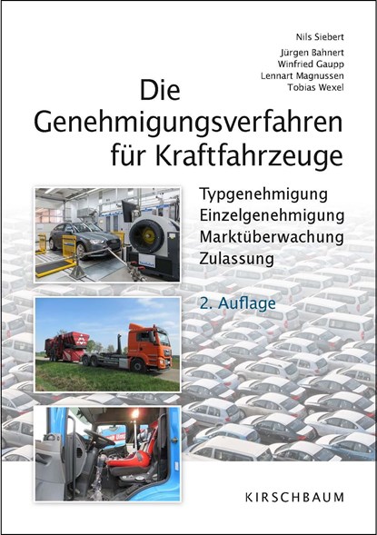 Die Genehmigungsverfahren für Kraftfahrzeuge, Nils Siebert ;  Jürgen Bahnert ;  Winfried Gaupp ;  Lennart Magnussen ;  Tobias Wexel - Paperback - 9783781220928