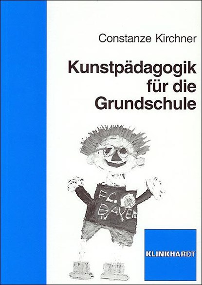 Kunstpädagogik für die Grundschule, Constanze Kirchner - Paperback - 9783781516885