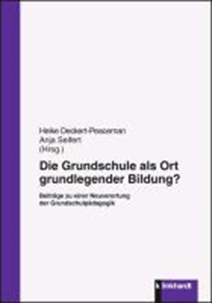 Die Grundschule als Ort grundlegender Bildung?, DECKERT-PEACEMAN,  Heike ; Seifert, Anja - Paperback - 9783781519152