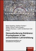 Herausforderung Kohärenz: Praxisphasen in der universitären Lehrerbildung. | Degeling, Maria ; Franken, Nadine ; Freund, Stefan | 