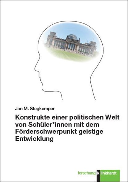 Konstrukte einer politischen Welt von Schüler*innen mit dem Förderschwerpunkt geistige Entwicklung, Jan M. Stegkemper - Paperback - 9783781525054
