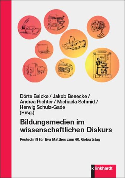 Bildungsmedien im wissenschaftlichen Diskurs, Dörte Balcke ;  Jakob Benecke ;  Andrea Richter ;  Michaela Schmid ;  Herwig Schulz-Gade - Paperback - 9783781525061