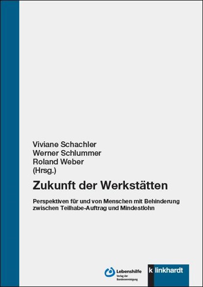 Zukunft der Werkstätten, Viviane Schachler ; Werner Schlummer ; Roland Weber - Paperback - 9783781525603