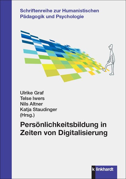 Persönlichkeitsbildung in Zeiten von Digitalisierung, Ulrike Graf ;  Telse Iwers ;  Nils Altner ;  Katja Staudinger - Paperback - 9783781526198