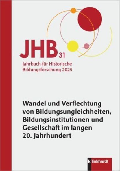 Jahrbuch für Historische Bildungsforschung Band 31, Sektion Historische Bildungsforschung der Deutschen Gesellschaft für Erziehungswissenschaft in Verbindung mit der Bibliothek für Bildungsgeschichtliche Forschung des DIPF Leibniz-Institut für Bildungsforschung und Bildungsinformation - Paperback - 9783781527492