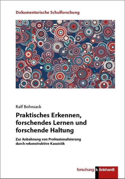 Praktisches Erkennen, forschendes Lernen und forschende Haltung, Ralf Bohnsack - Paperback - 9783781527621