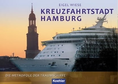 Kreuzfahrtstadt Hamburg, Eigel Wiese - Ebook - 9783782211123