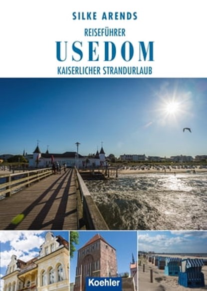 Reiseführer Usedom, Silke Arends - Ebook - 9783782214001