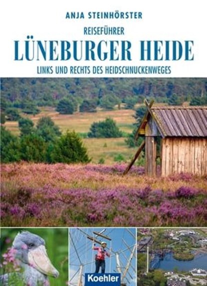 Reiseführer Lüneburger Heide, Anja Steinhörster - Ebook - 9783782214551