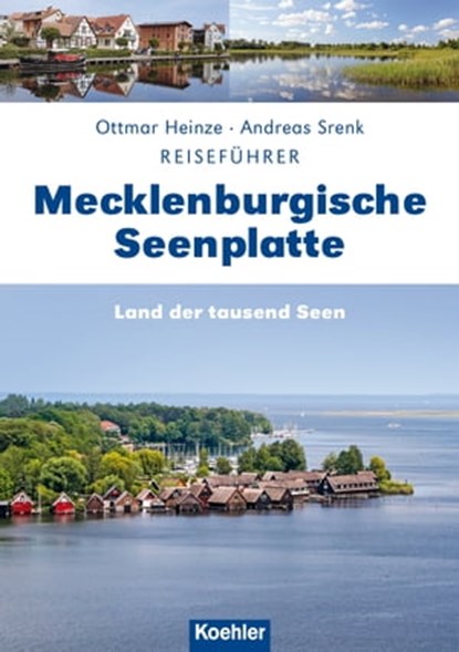 Reiseführer Mecklenburgische Seenplatte, Andreas Srenk ; Ottmar Heinze - Ebook - 9783782214759