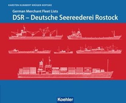 DSR - Deutsche Seereederei Rostock, Karsten Kunibert Krüger-Kopiske - Ebook - 9783782214889