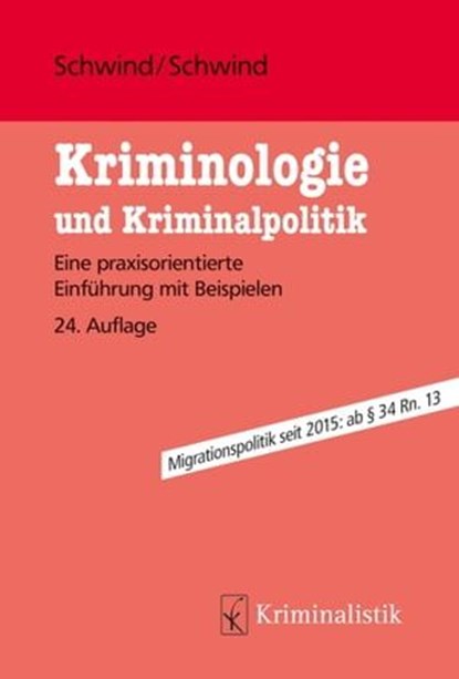Kriminologie und Kriminalpolitik, Hans-Dieter Schwind ; Jan-Volker Schwind ; Schwind Schwind - Ebook - 9783783287783