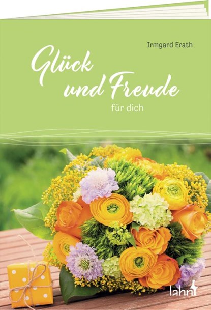 Glück und Freude für dich, Irmgard Erath - Gebonden - 9783784079370