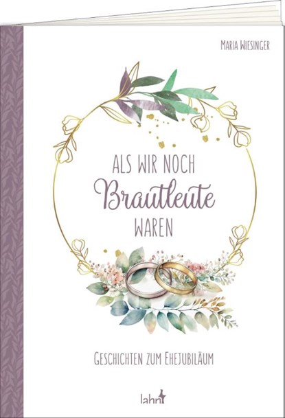 Als wir noch Brautleute waren, Maria Wiesinger - Gebonden - 9783784079479