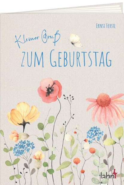 Kleiner Gruß zum Geburtstag, Ernst Ferstl - Gebonden - 9783784079516