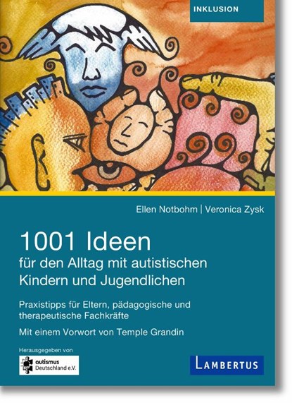 1001 Ideen für den Alltag mit autistischen Kindern und Jugendlichen, Ellen Notbohm ; Veronika Zysk - Paperback - 9783784130620