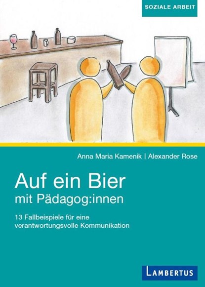 Auf ein Bier mit Pädagog:innen, Alexander Rose ; Anna Maria Kamenik - Paperback - 9783784133485