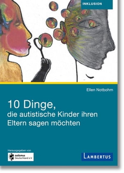 10 Dinge, die autistische Kinder ihren Eltern sagen möchten, Ellen Notbohm - Ebook - 9783784135205