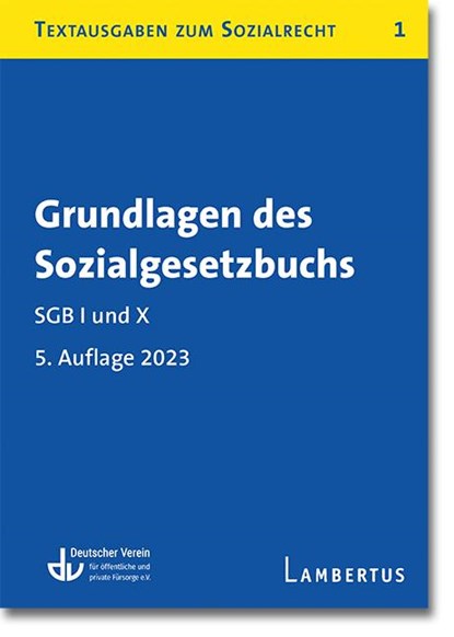 Grundlagen des Sozialgesetzbuchs. SGB I und X, Deutscher Verein für öffentliche und private Fürsorge e. V. - Paperback - 9783784136431