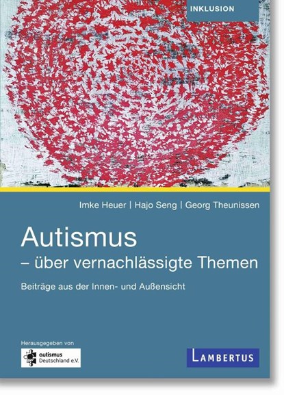 Autismus - über vernachlässigte Themen, Imke Heuer ; Hajo Seng ; Georg Theunissen - Paperback - 9783784136950