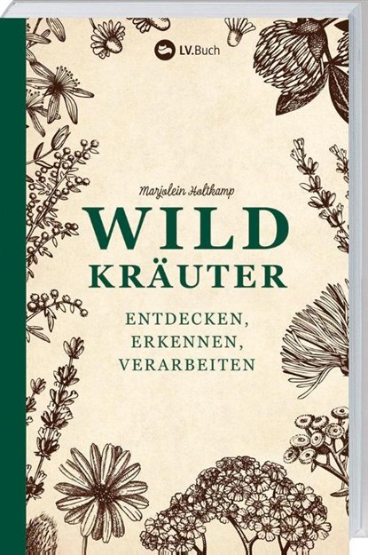 Wildkräuter - entdecken, erkennen und verarbeiten, Marjolein Holtkamp - Paperback - 9783784355405