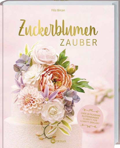 Zuckerblumen-Zauber, Filiz Bircan - Gebonden - 9783784355443
