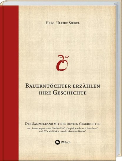 15 Jahre Bauerntöchter erzählen ihre Geschichte, Ulrike Siegel - Gebonden - 9783784355849