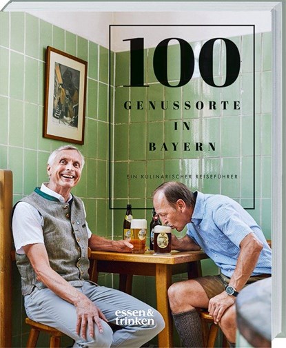 100 Genussorte in Bayern, Landwirtschaft und Forsten Das Bayerische Staatsministerium für Ernährung ; Essen & Trinken - Paperback - 9783784355863
