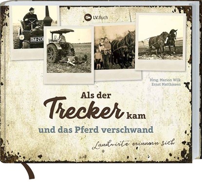 Als der Trecker kam und das Pferd verschwand, Marion Wilk ;  Ernst Matthiesen - Gebonden - 9783784356082