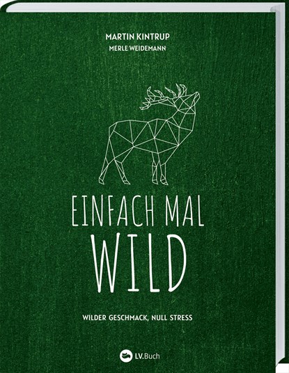 Einfach mal Wild, Martin Kintrup - Gebonden - 9783784357553