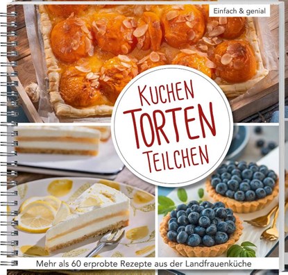 Kuchen, Torten, Teilchen, Wochenblatt für Landwirtschaft und Landleben - Paperback - 9783784357805