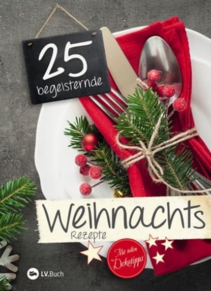 25 begeisternde Weihnachtsrezepte, niet bekend - Ebook - 9783784391915