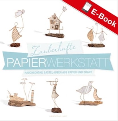 Zauberhafte Papier-Werkstatt, Isabelle Guiot-Hullot - Ebook - 9783784392127